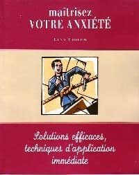 Maîtrisez votre anxiété - Lynn Fossum