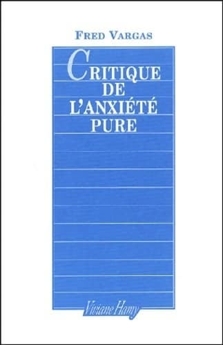 Critique de l'anxiété pure - Fred Vargas