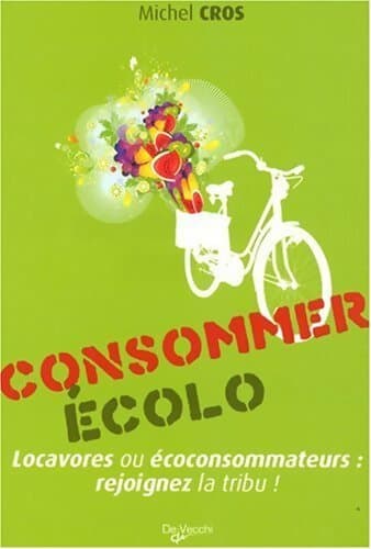 Consommer écolo - Michel Cros