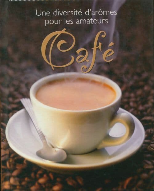 Café: une diversité d'arômes pour les amateurs - Collectif