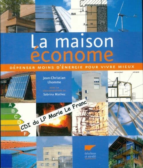 La maison économe : Consommer moins d'énergie pour mieux vivre - Jean-Christian Lhomme